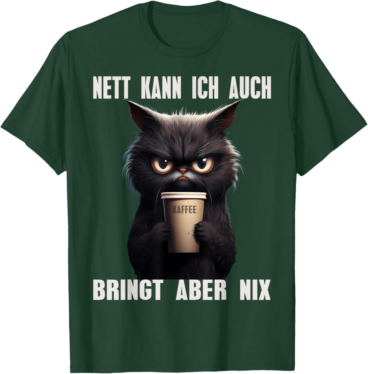 Nett Kann ich Auch Bringt Aber Nix Kaffee Katze Morgenmuffel T-Shirt - T-Shirt | Forest