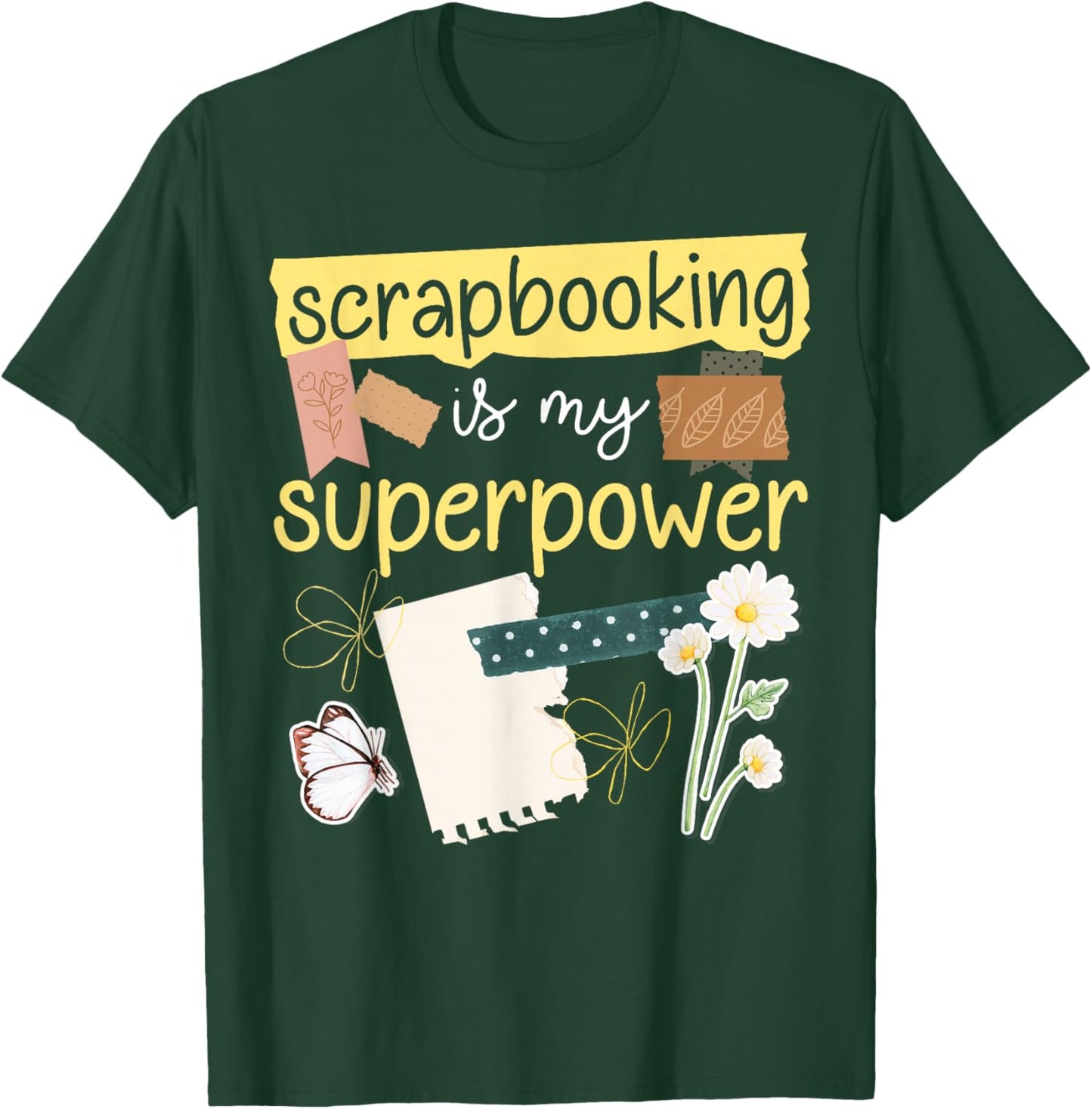 Scrapbooking Scrapbooking Is My Superpower T-Shirt - T-Shirt | Forest