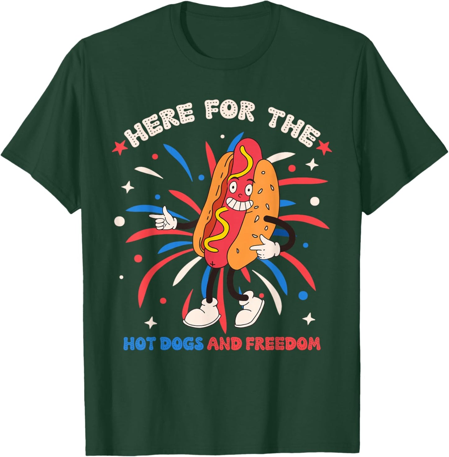 Here For The Hot Dogs And Freedom 4th of July Funny Hot Dogs T-Shirt - T-Shirt | Forest