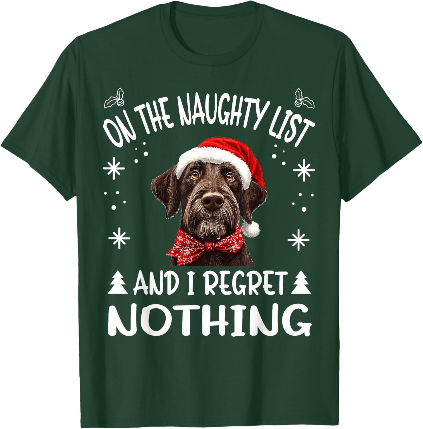 Cute German Wirehaired Pointer Dog Christmas On The Naughty T-Shirt - T-Shirt | Forest