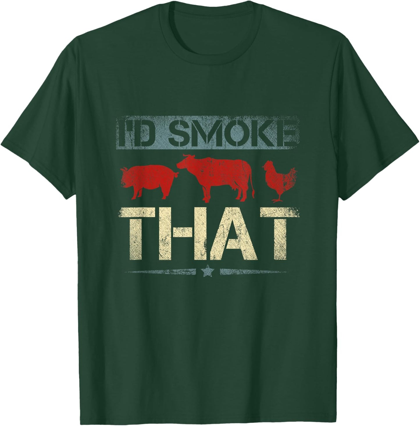 Id Smoke That Barbecue T-Shirt - T-Shirt | Forest
