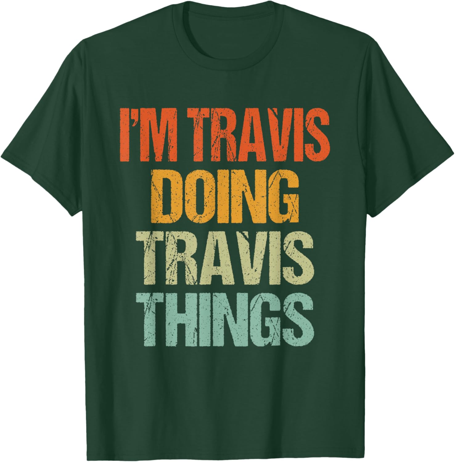 I'm TRAVIS Doing TRAVIS Things Shirt Funny Vintage Birthday T-Shirt - T-Shirt | Forest