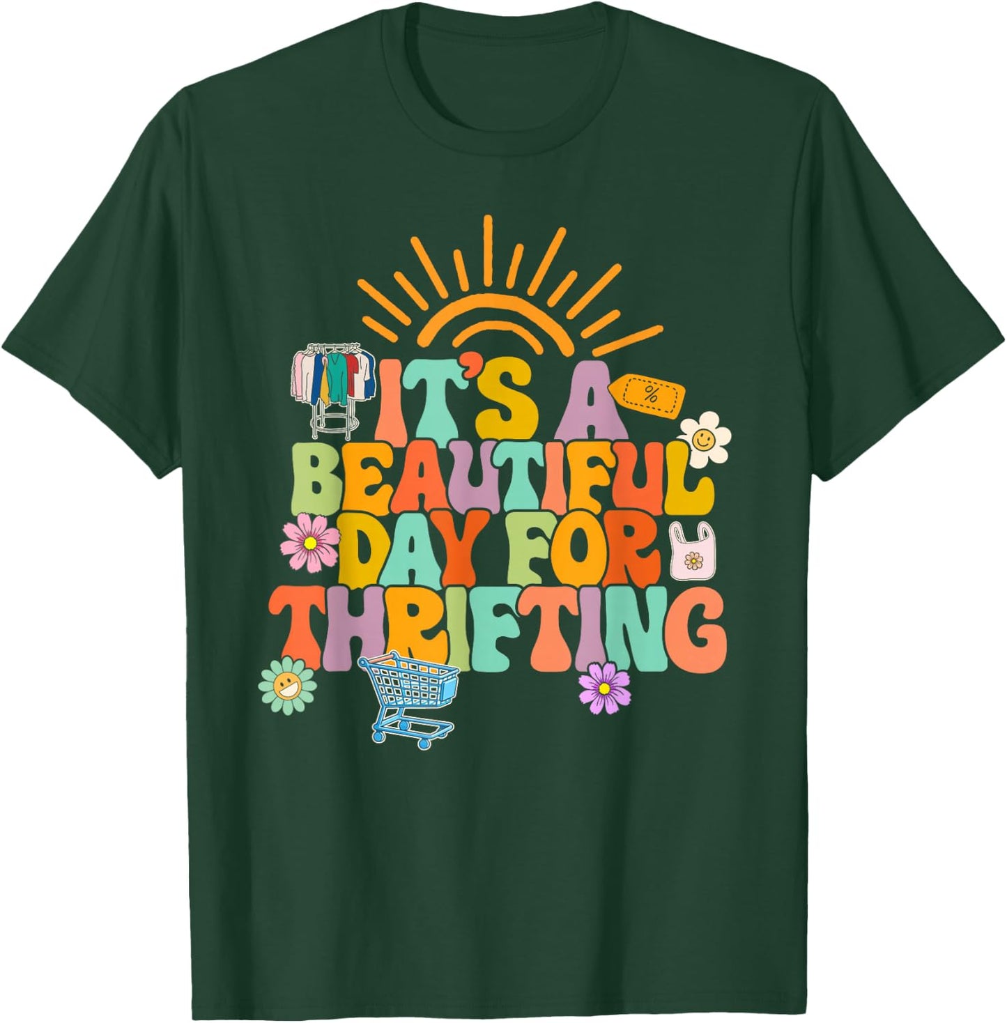 Thrifter Thrifting Lady It's A Beautiful Day for Thrifting T-Shirt - T-Shirt | Forest