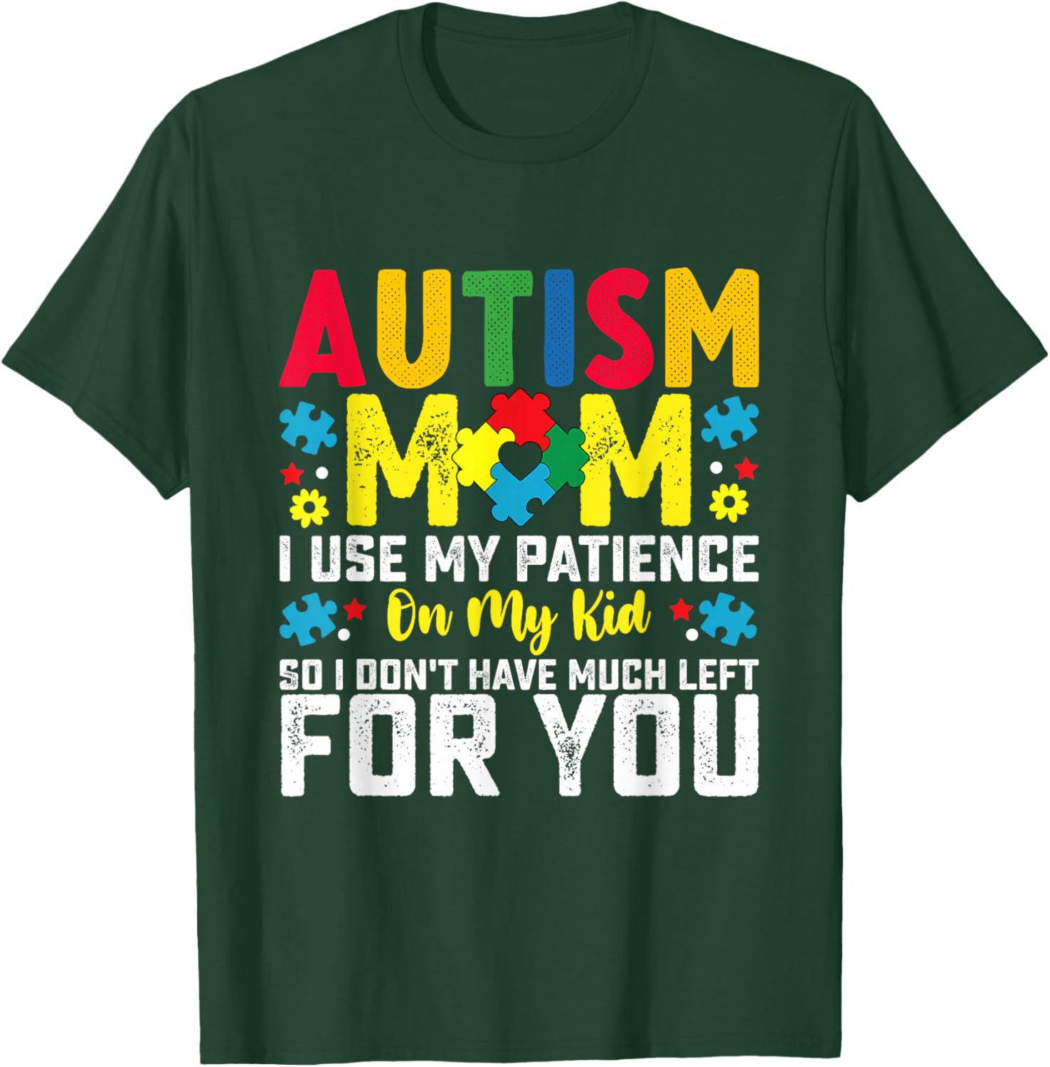 Autism Mom I Use My Patience On My Kid Autistic Boy Girl T-Shirt - T-Shirt | Forest