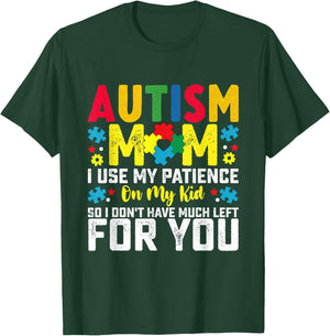 Autism Mom I Use My Patience On My Kid Autistic Boy Girl T-Shirt - T-Shirt | Forest