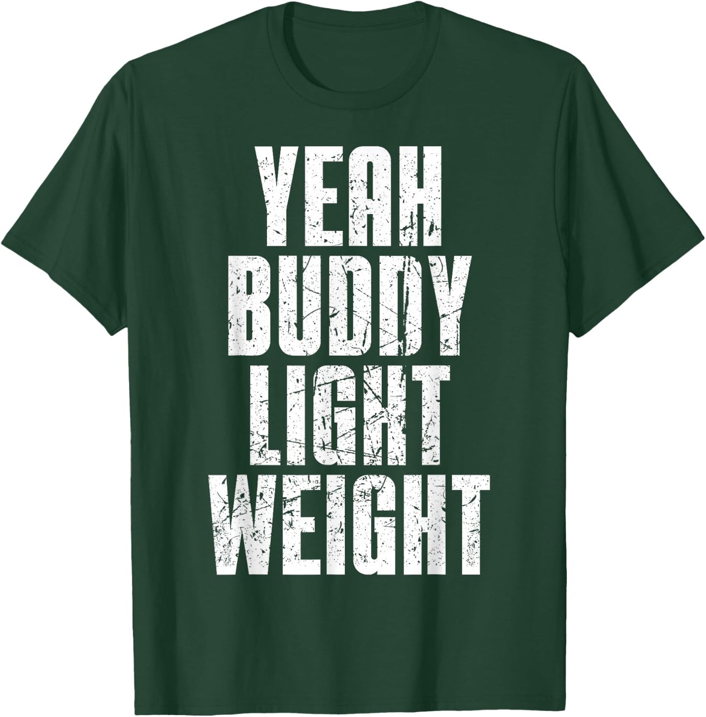 Yeah Buddy Light Weight T-Shirt - T-Shirt | Forest
