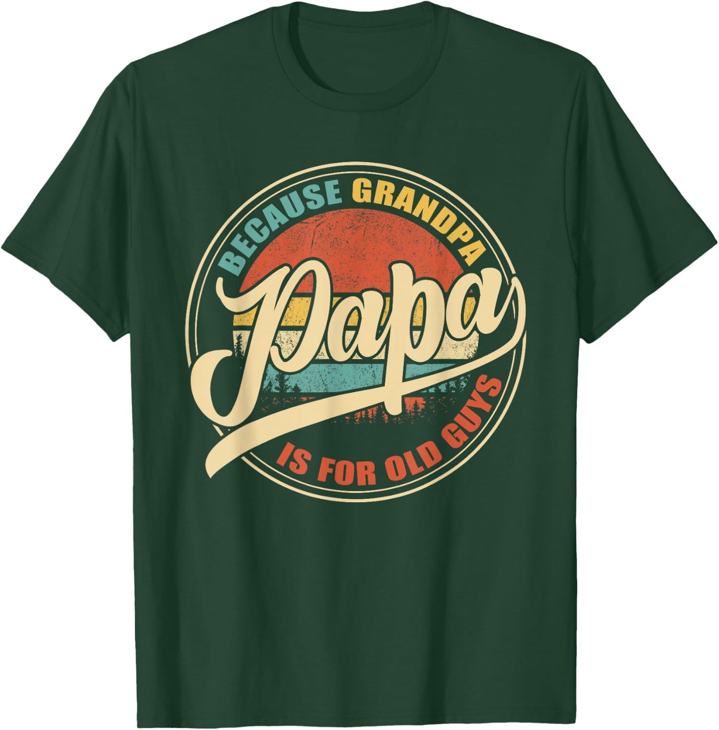 Papa because Grandpa is for old Guys Vintage Retro Sunset T-Shirt - T-Shirt | Forest