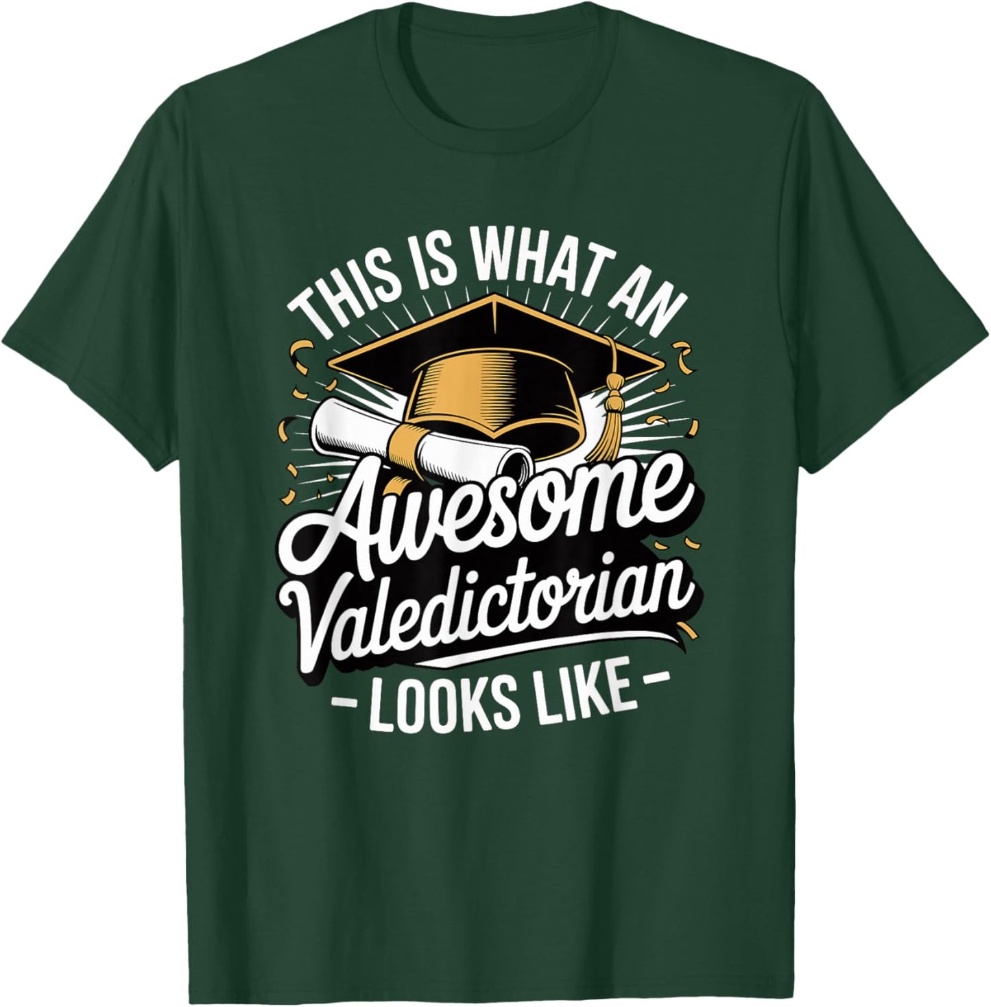 This is What an Awesome Valedictorian Looks Like T-Shirt - T-Shirt | Forest