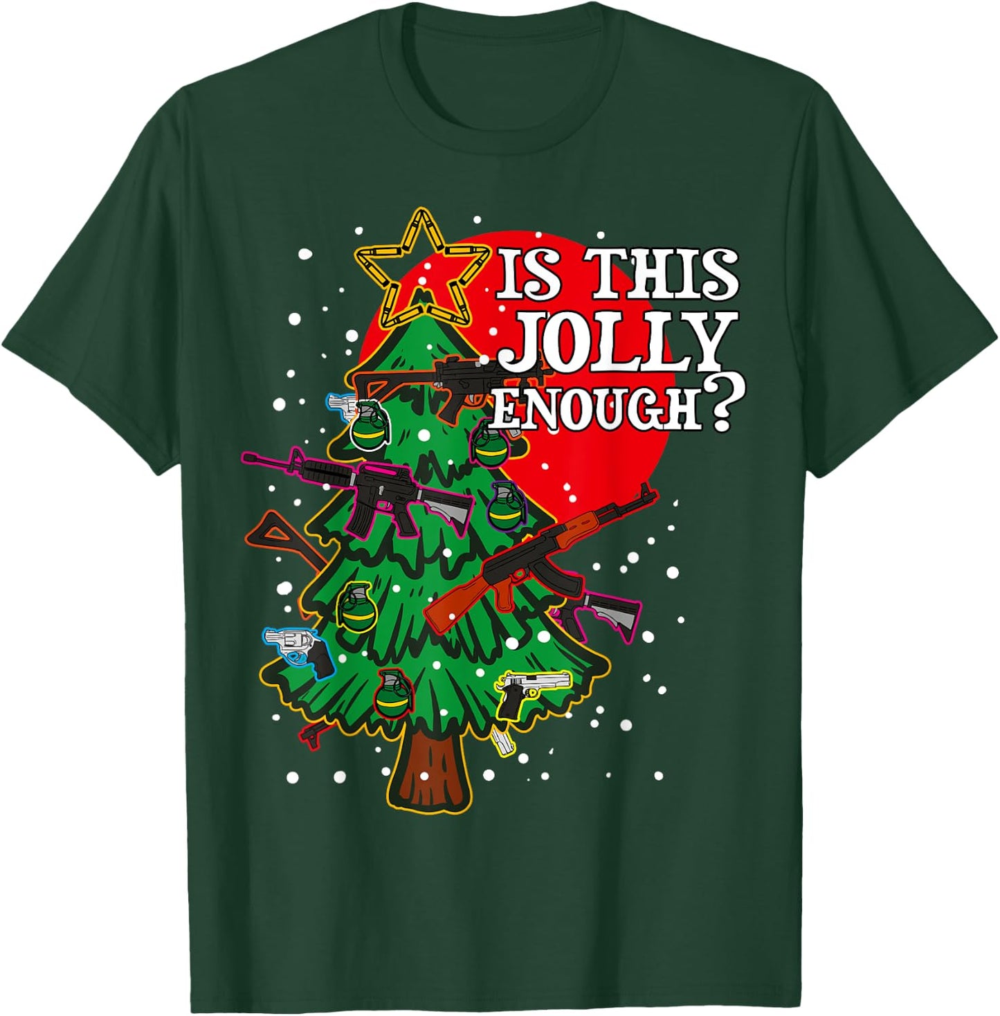 Is This Jolly Enough - Guns Christmas Tree Handgun Rifle M4 T-Shirt - T-Shirt | Forest