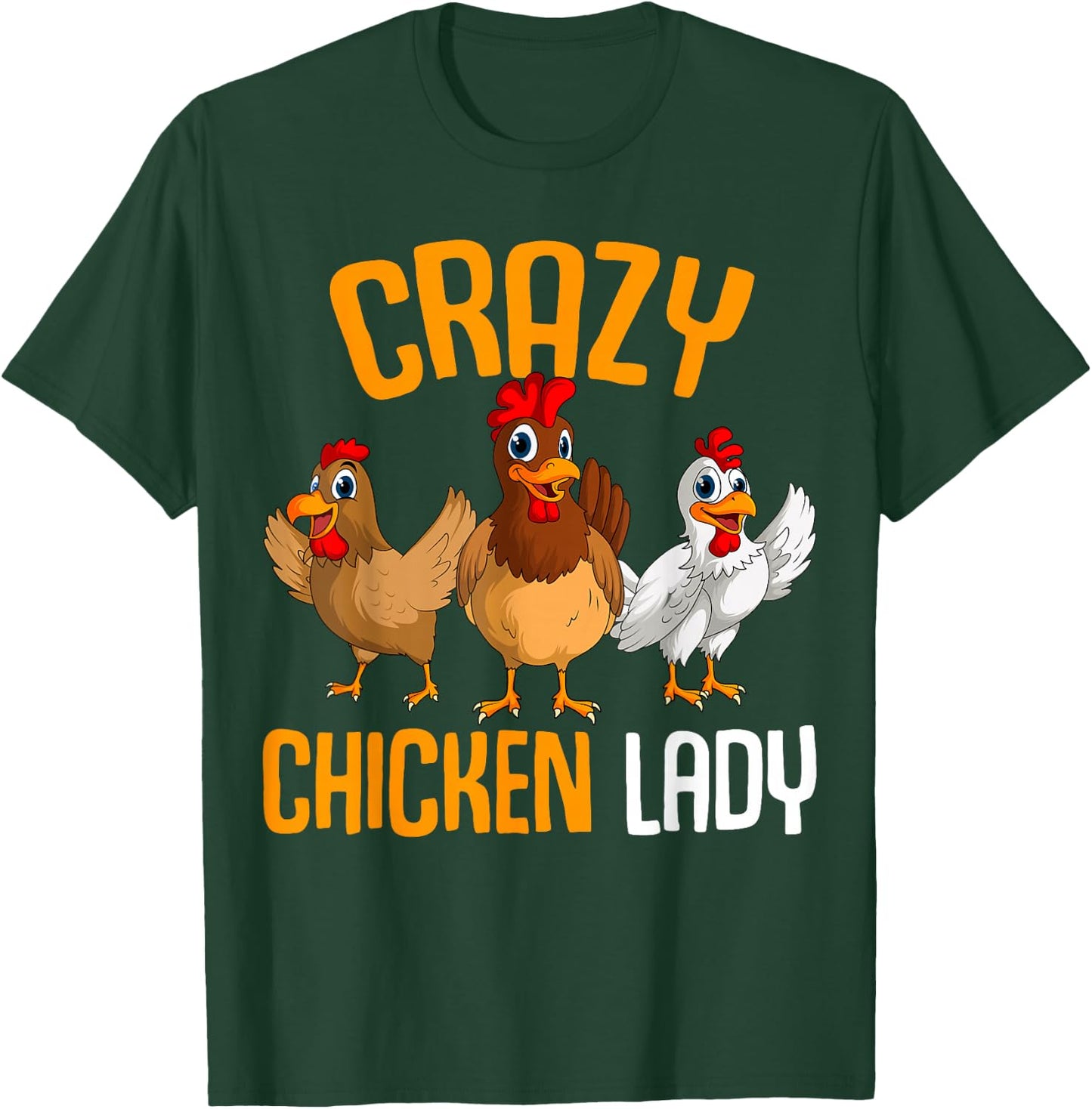 Crazy Chicken Lady Women Chicken T-Shirt - T-Shirt | Forest