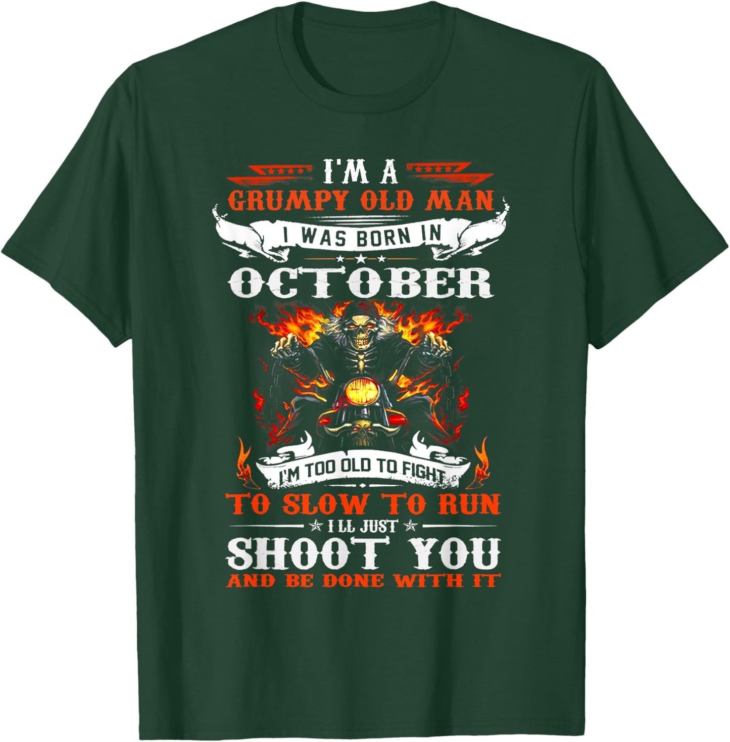 I'm a grumpy old man I was born in October I'm old biker T-Shirt - T-Shirt | Forest