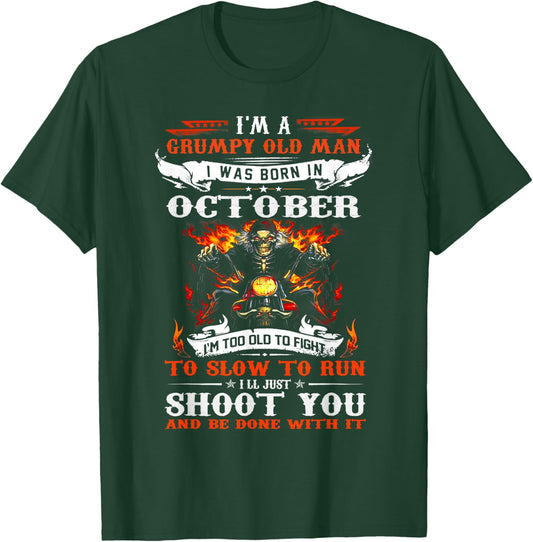 I'm a grumpy old man I was born in October I'm old biker T-Shirt - T-Shirt | Forest