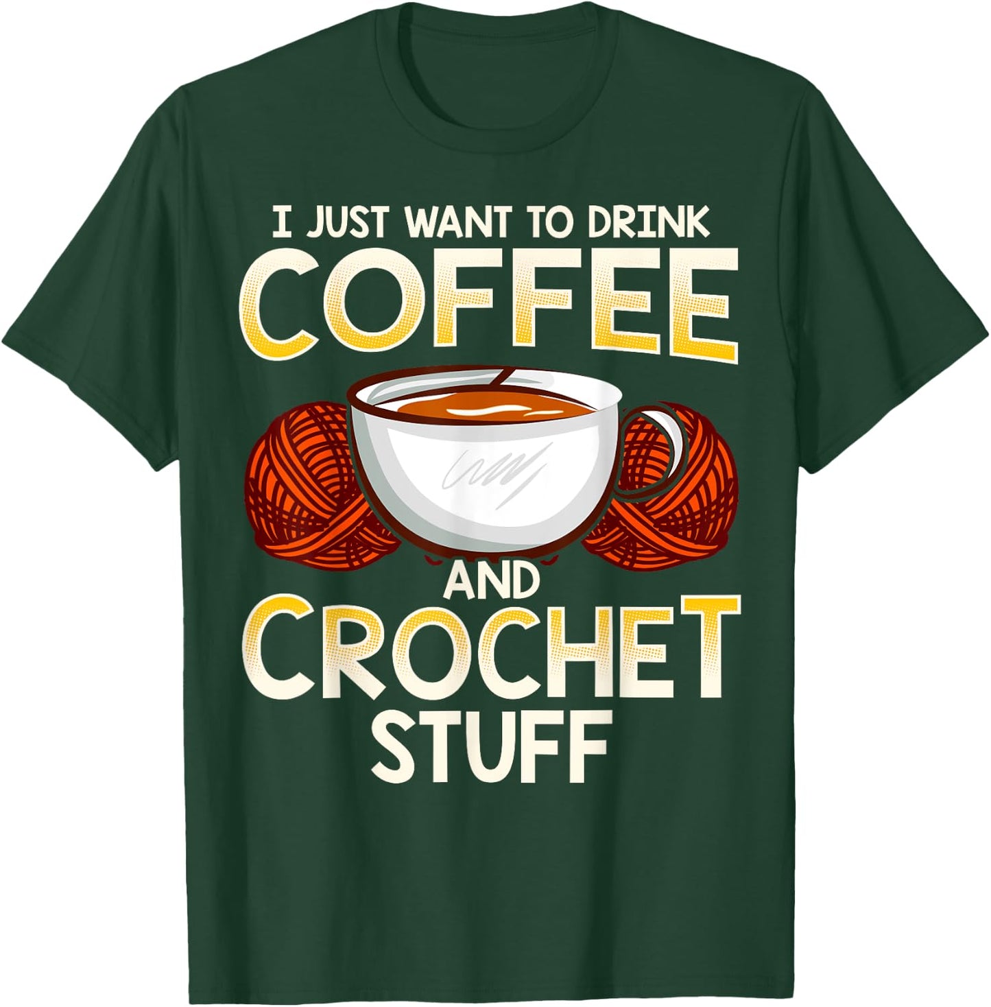 Crochet Shirt For Coffee And Crocheting Lovers Knitters Cute T-Shirt - T-Shirt | Forest