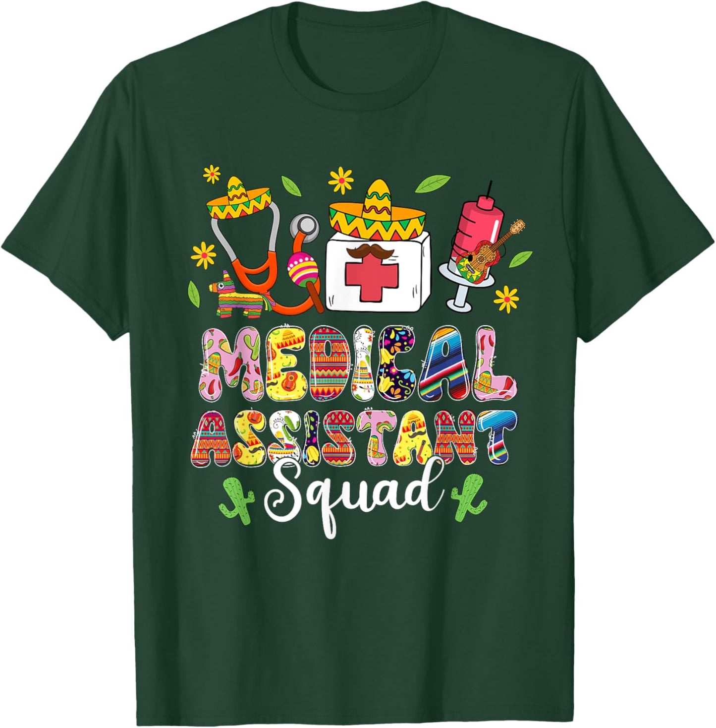 Medical Assistant Squad Lets Fiesta Cinco De Mayo Mexican T-Shirt - T-Shirt | Forest