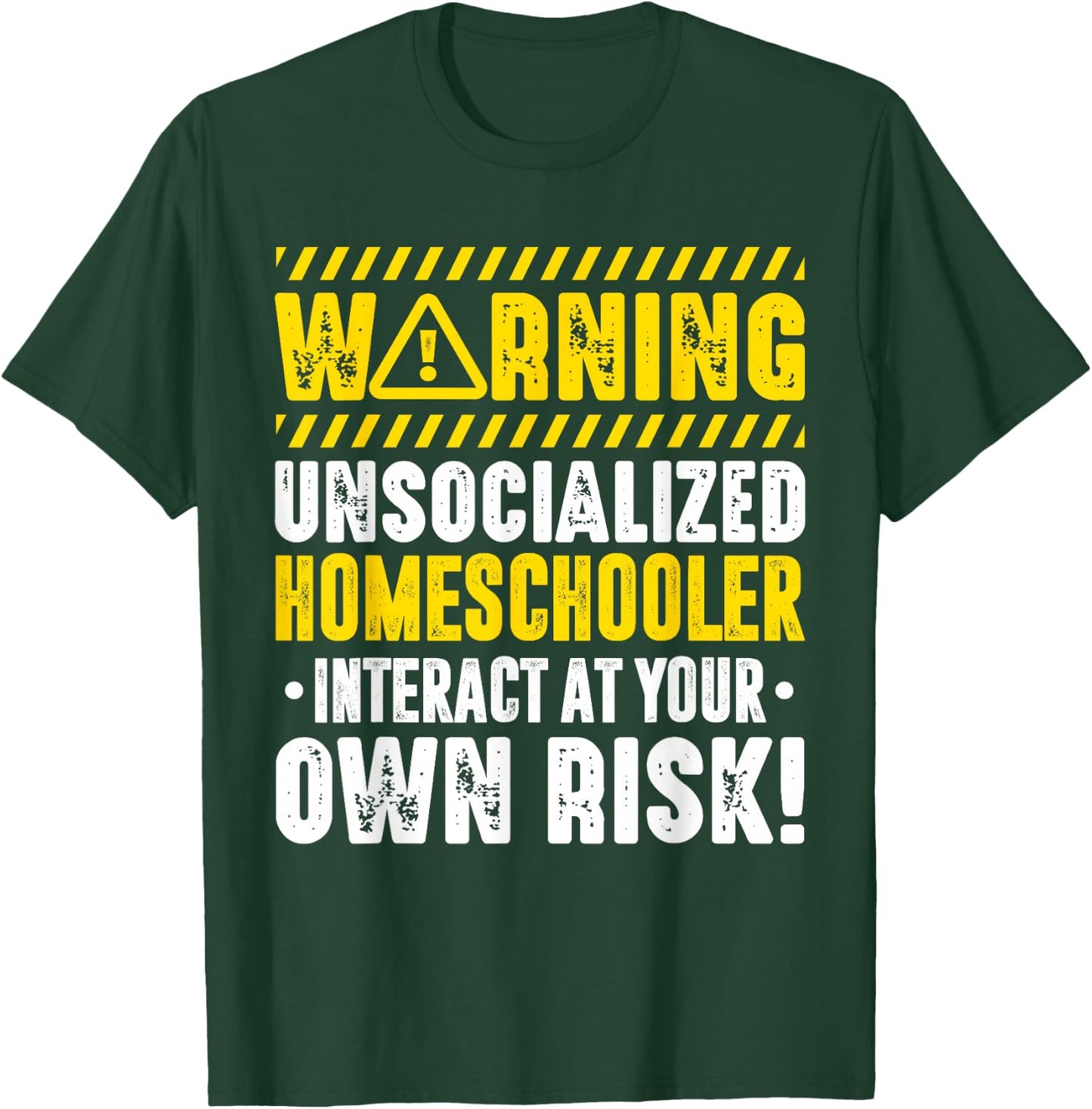 Homeschool Warning Unsocialized Homeschooler Interact T-Shirt - T-Shirt | Forest