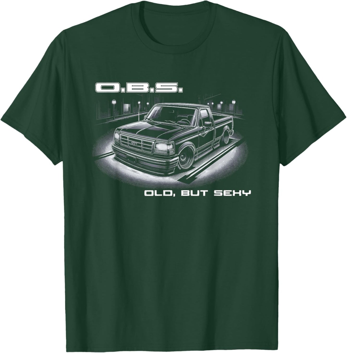 OBS Old Body Style truck Old But Sexy retro truck enthusiast T-Shirt - T-Shirt | Forest