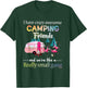 I Have Crazy Awesome Camping Friends And We're Like A Gang T-Shirt - T-Shirt | Forest
