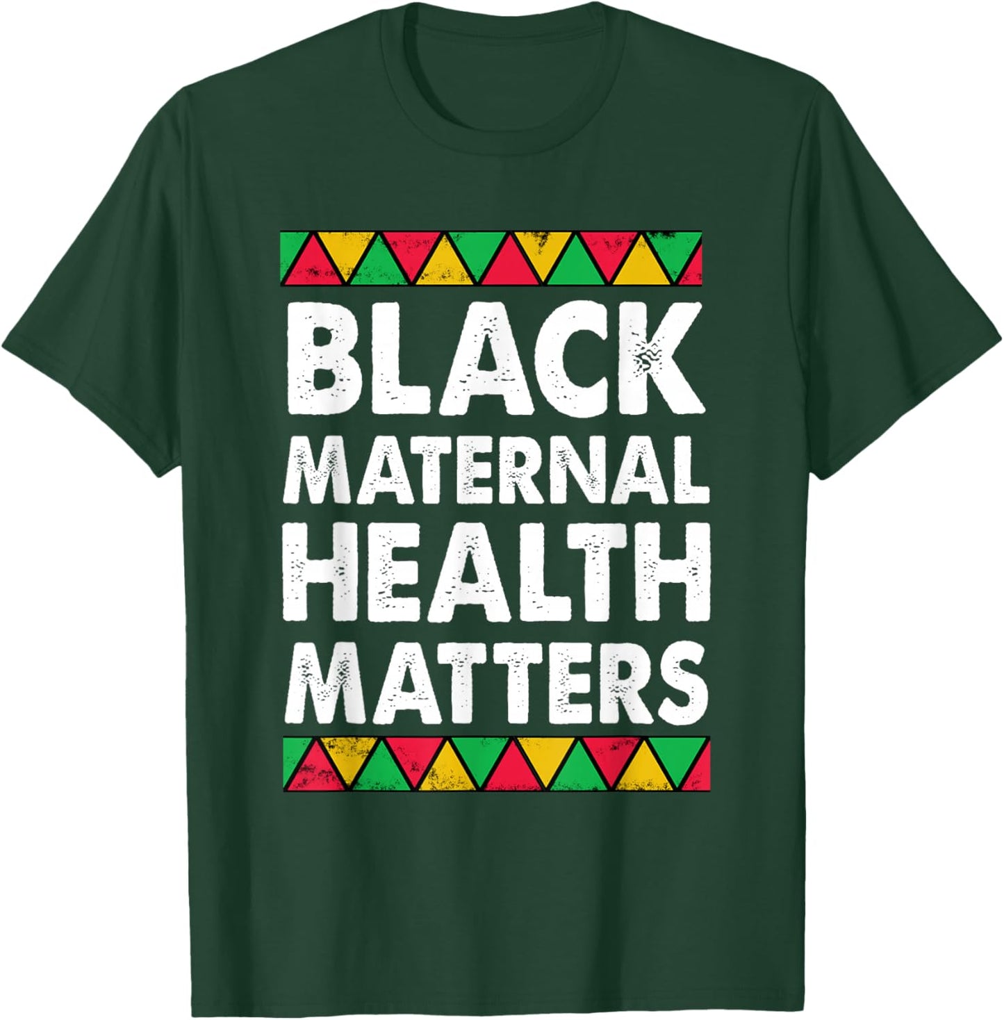 Black Maternal Health Matters T-Shirt - T-Shirt | Forest