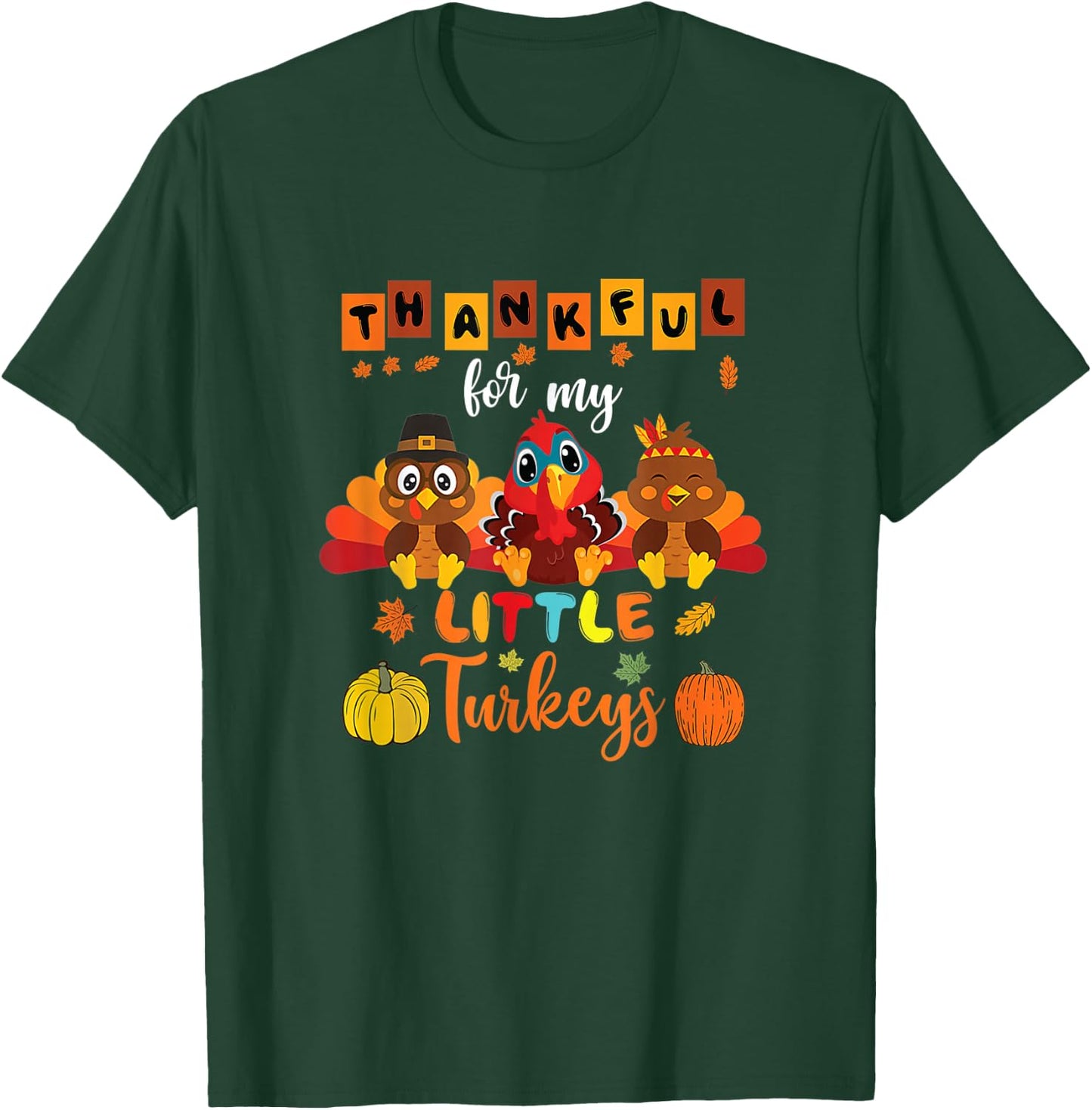 Thankful For My Little Turkeys Teacher Thanksgiving Men Wome T-Shirt - T-Shirt | Forest