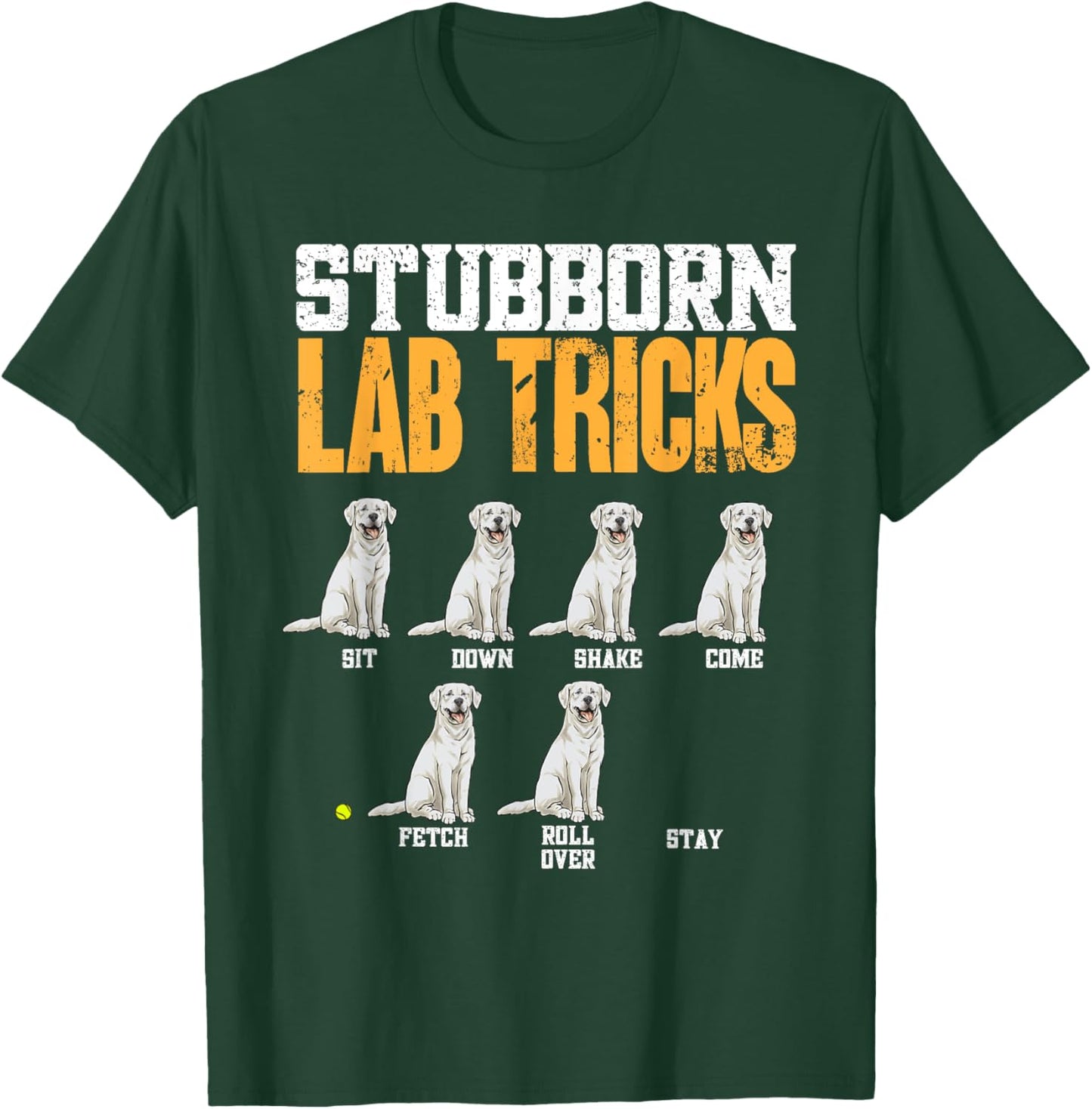 White Labrador Retriever Stubborn Lab Tricks T-Shirt - T-Shirt | Forest