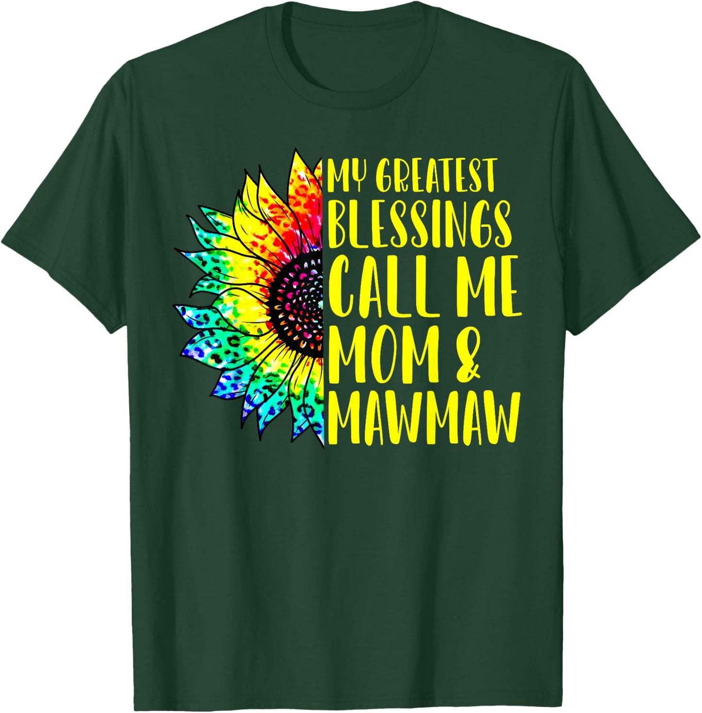 My Greatest Blessings Call Me Mom Mawmaw Sunflower Tie Dye T-Shirt - T-Shirt | Forest