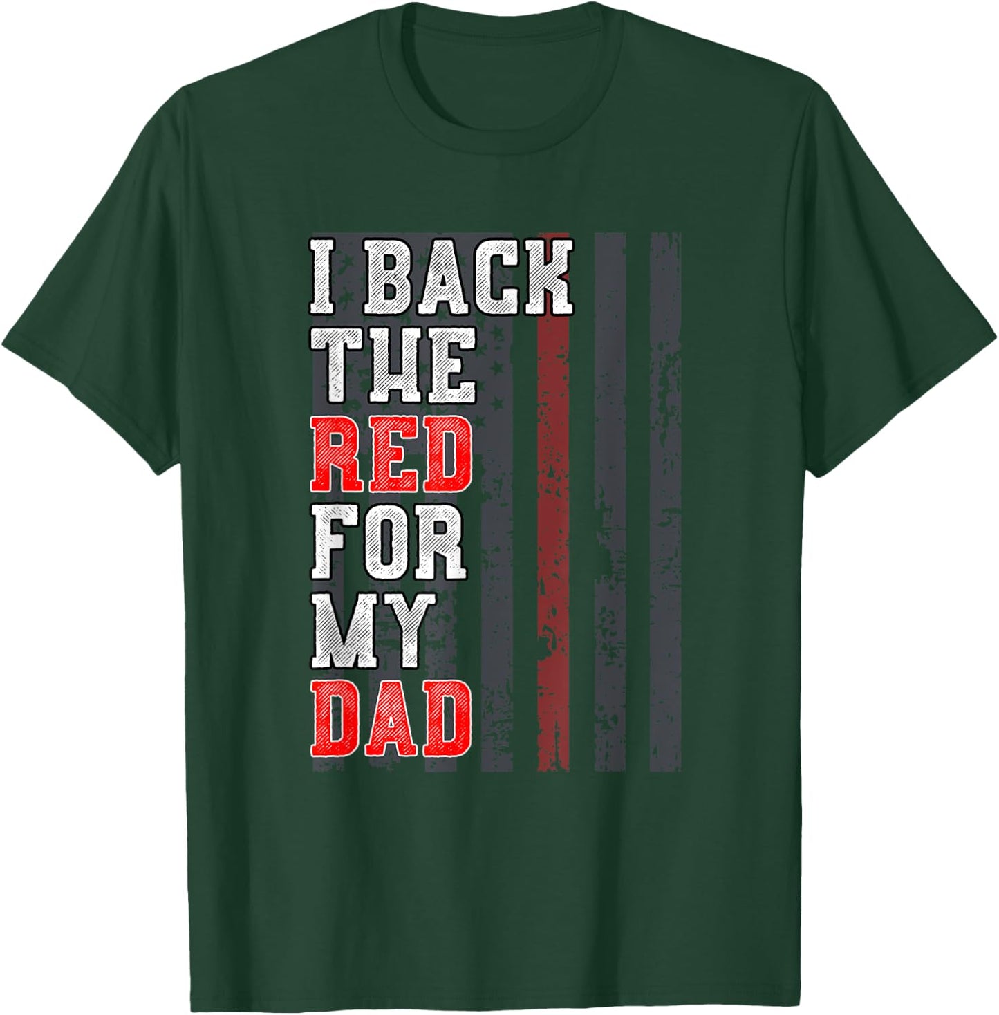 Firefighter Shirt for Daughter Son Support Dad Thin Red Line T-Shirt - T-Shirt | Forest