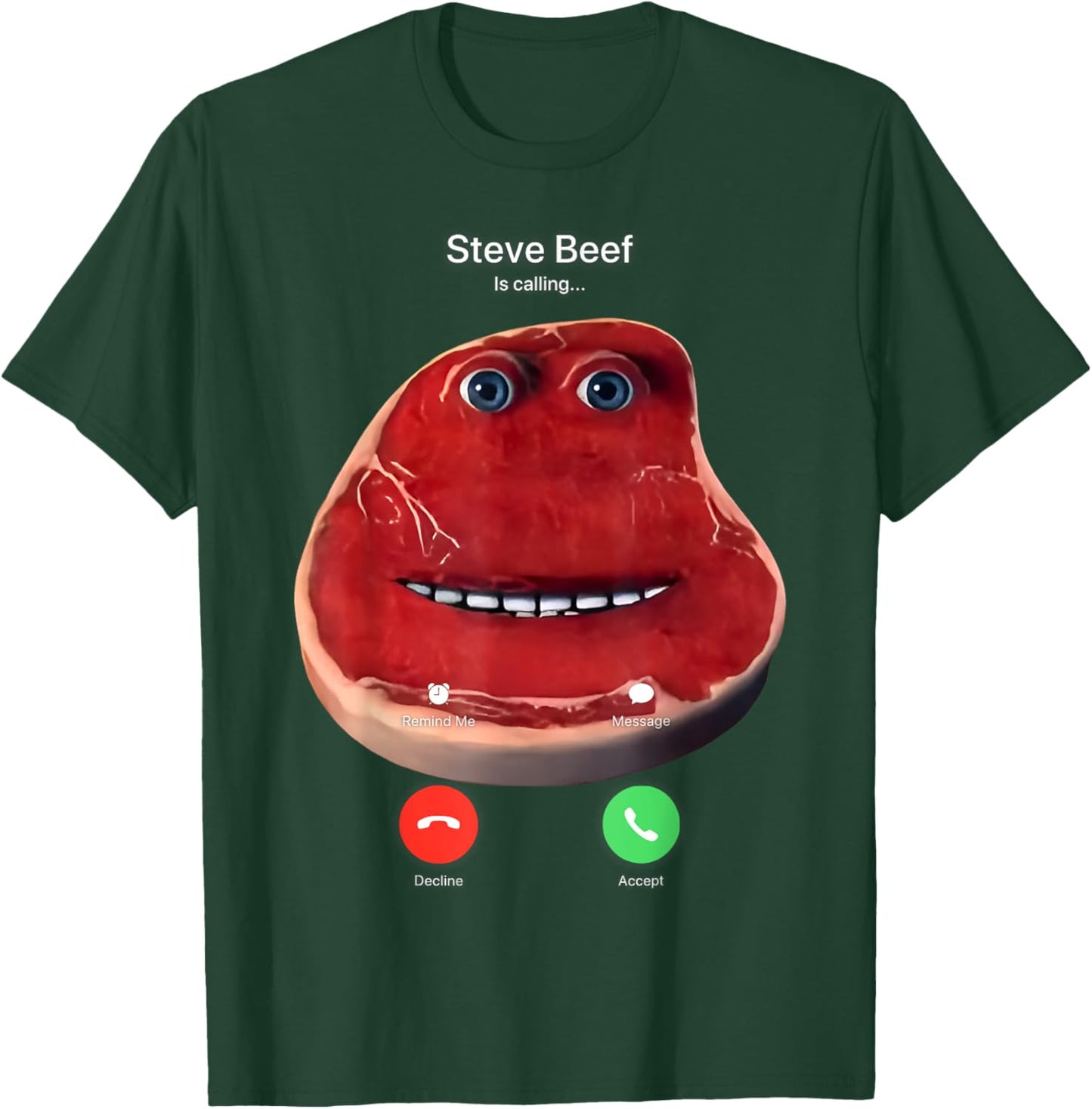 Steve Beef is Calling T-Shirt - T-Shirt | Forest