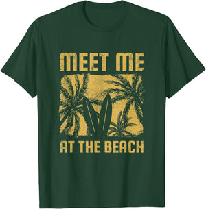 Meet Me At The Beach Surfboard, Beach Getaway Vacation Men Women Kids T-Shirt - T-Shirt | Forest