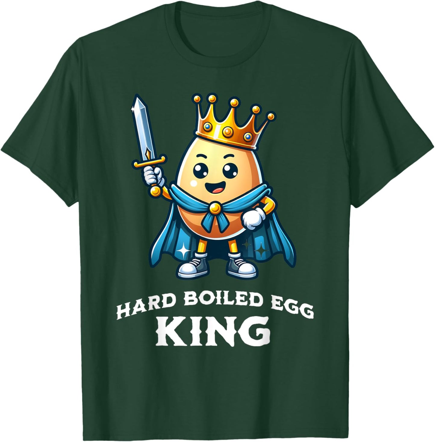 Hard Boiled Egg King Funny Quote Hard Boiled Egg Lover T-Shirt - T-Shirt | Forest