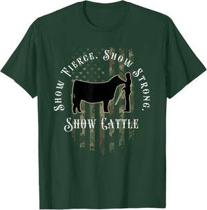 Camo Showmanship Girl: Show Fierce, Show Strong, Show Cattle T-Shirt - T-Shirt | Forest