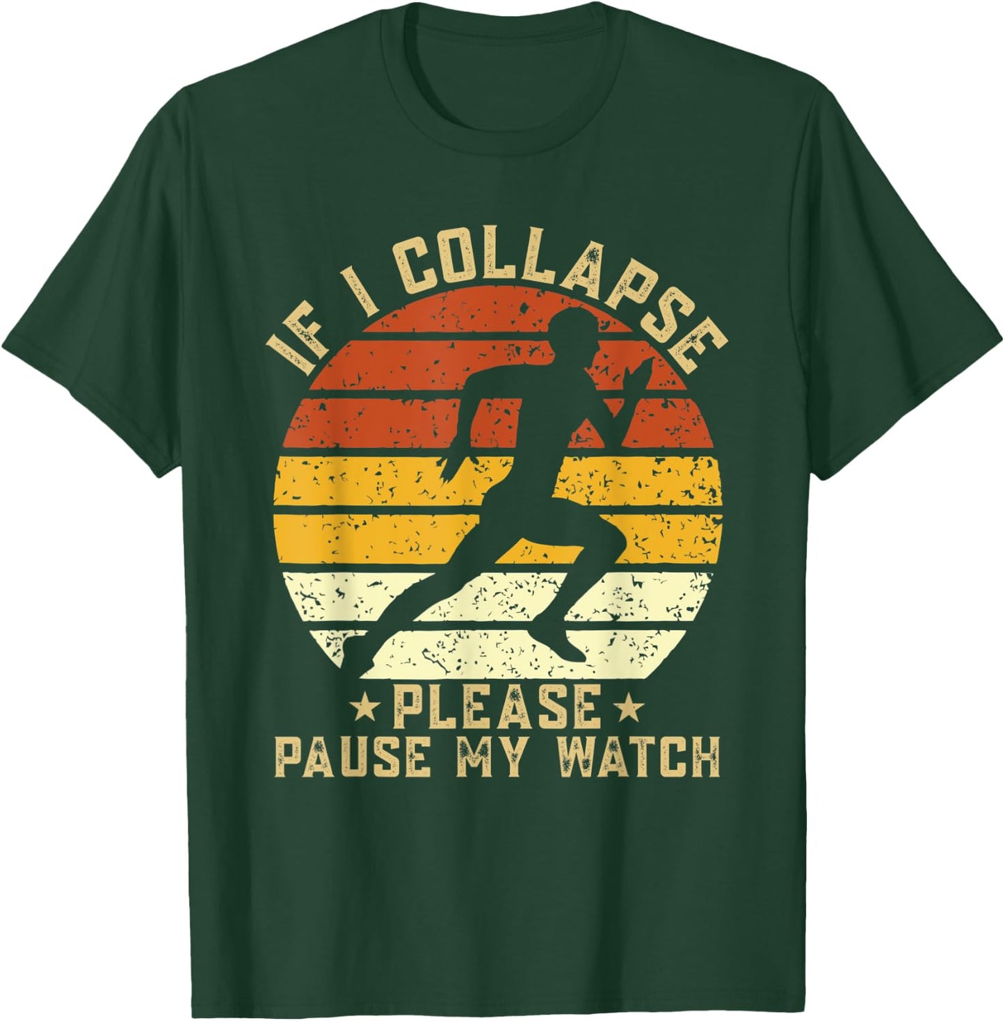 If i collapse please pause my watch Marathon Runner Running T-Shirt - T-Shirt | Forest