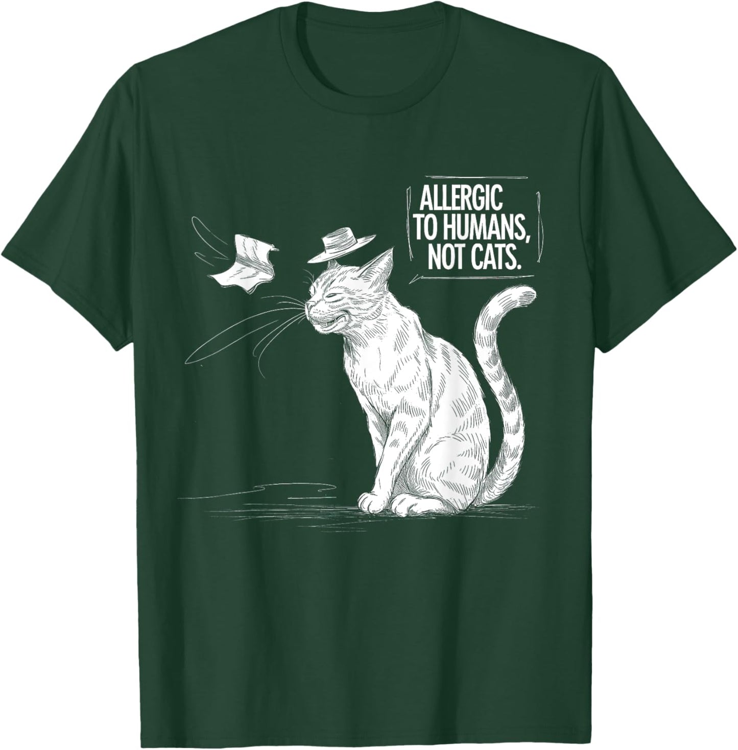 Allergic to Humans, Not Cats - Cat Lover Art Design T-Shirt - T-Shirt | Forest