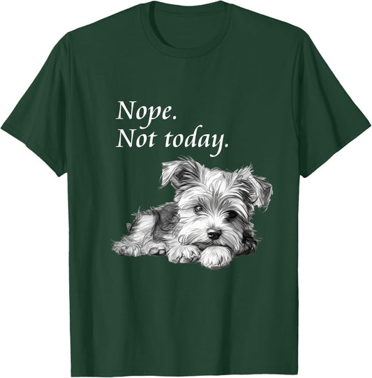Adorable Yorkie Dog Not Today - Lazy Dog T-Shirt - T-Shirt | Forest