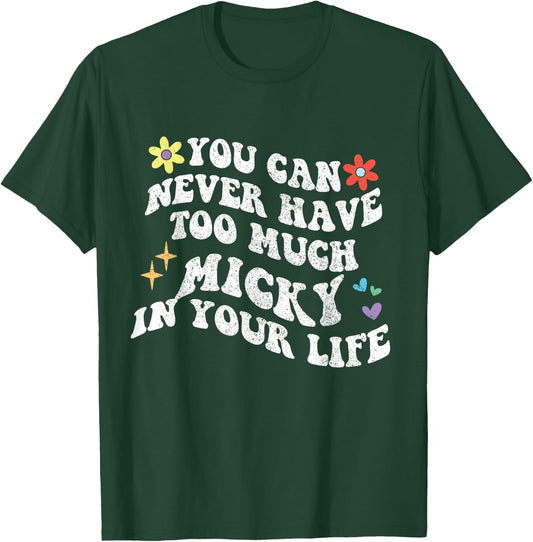 Retro Groovy You Can Never Have Too Much Micky In Your Life T-Shirt - T-Shirt | Forest