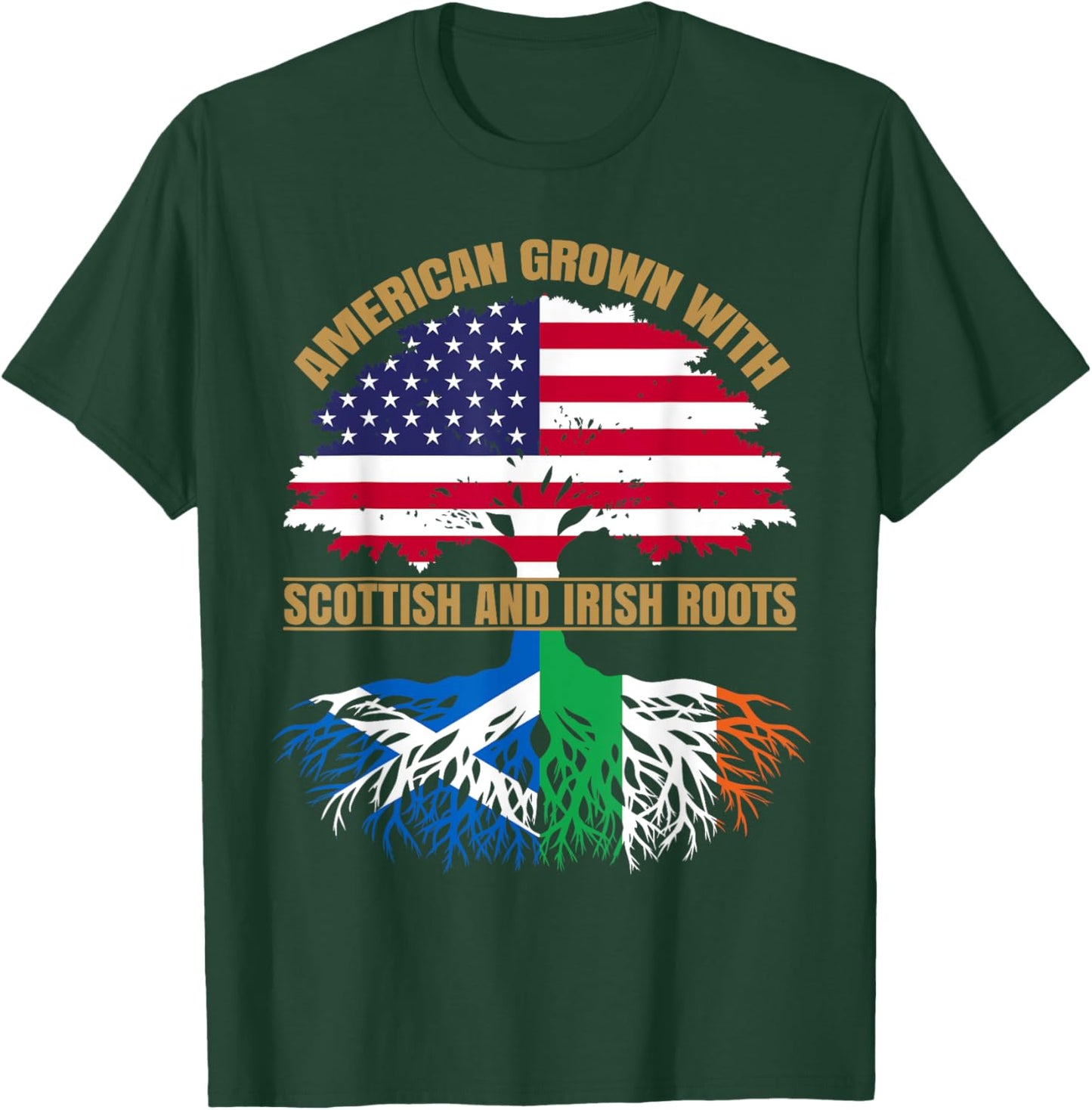 Heritage American Grown with Scottish Irish Roots T-Shirt - T-Shirt | Forest