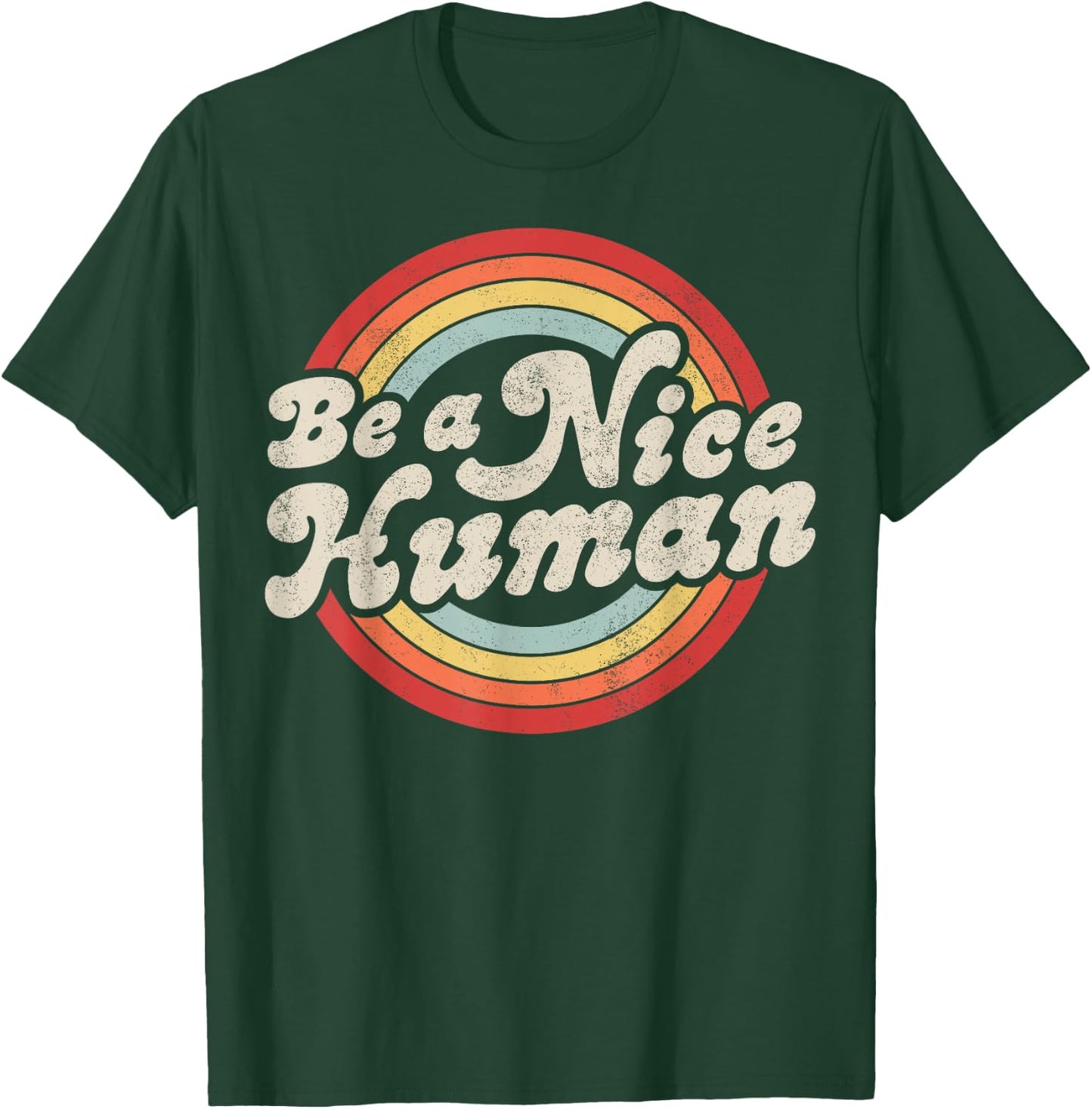 Be A Nice Human Be Kind Women Inspirational Kindness Retro T-Shirt - T-Shirt | Forest