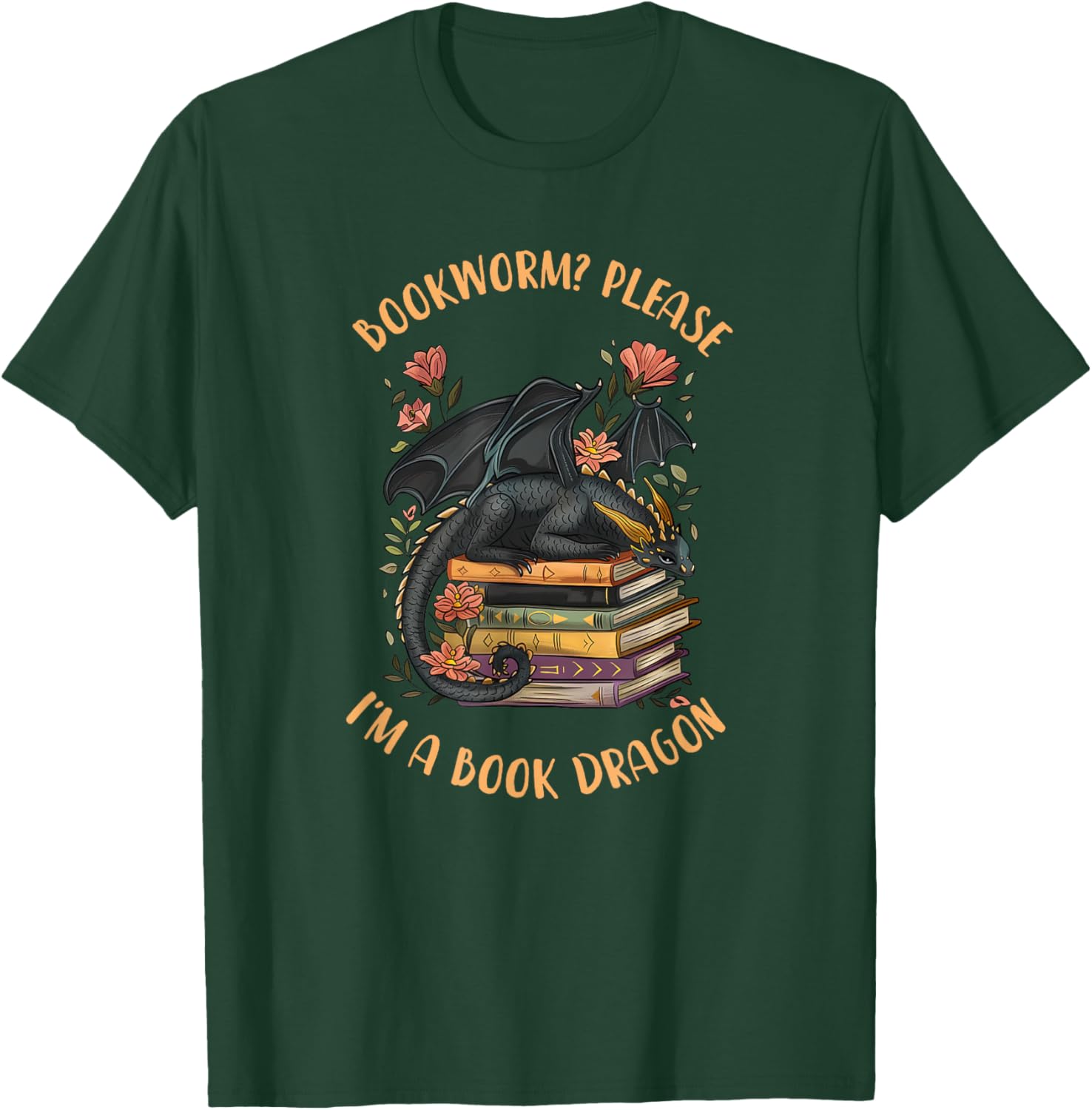 Bookworm? Please I'm A Book Dragon Funny Reading Book Lover T-Shirt - T-Shirt | Forest