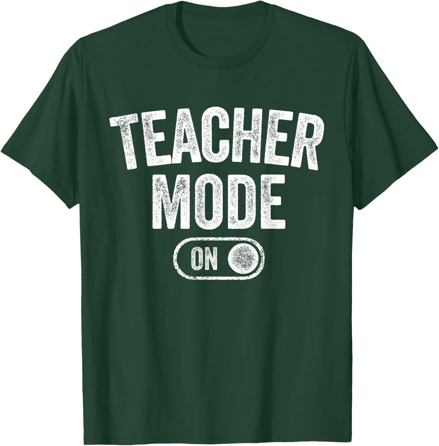 Teacher Mode On Funny School Education Gift Educator T-Shirt - T-Shirt | Forest