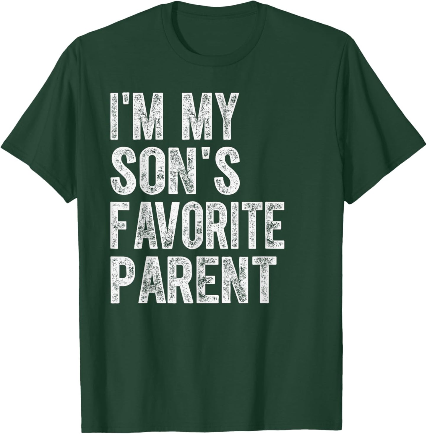 I'm My Son's Favorite Parent Funny Family Humor T-Shirt - T-Shirt | Forest