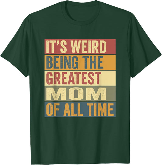 Greatest Mom Funny Saying T-Shirt - T-Shirt | Forest