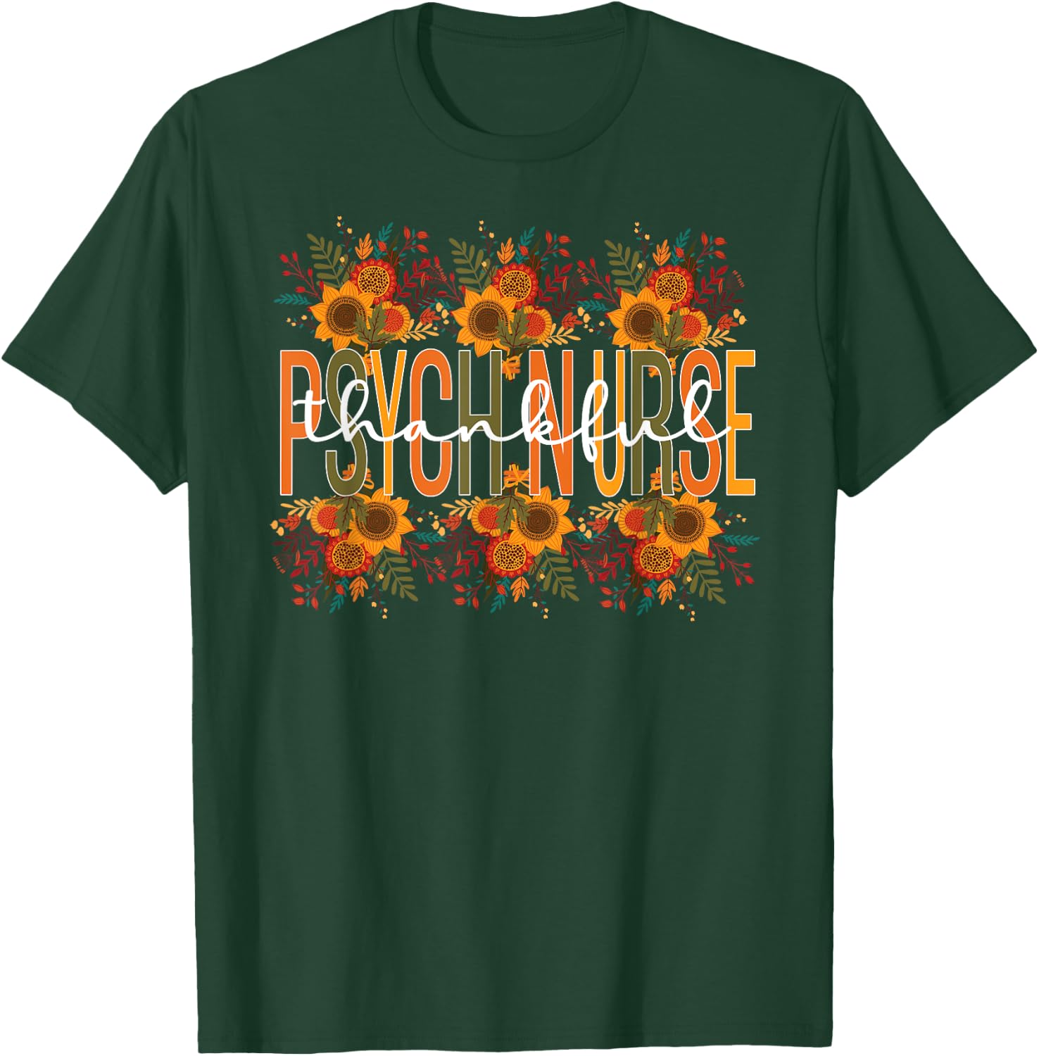 Thankful Psych Nurse Thanksgiving Psychiatric Nursing T-Shirt - T-Shirt | Forest