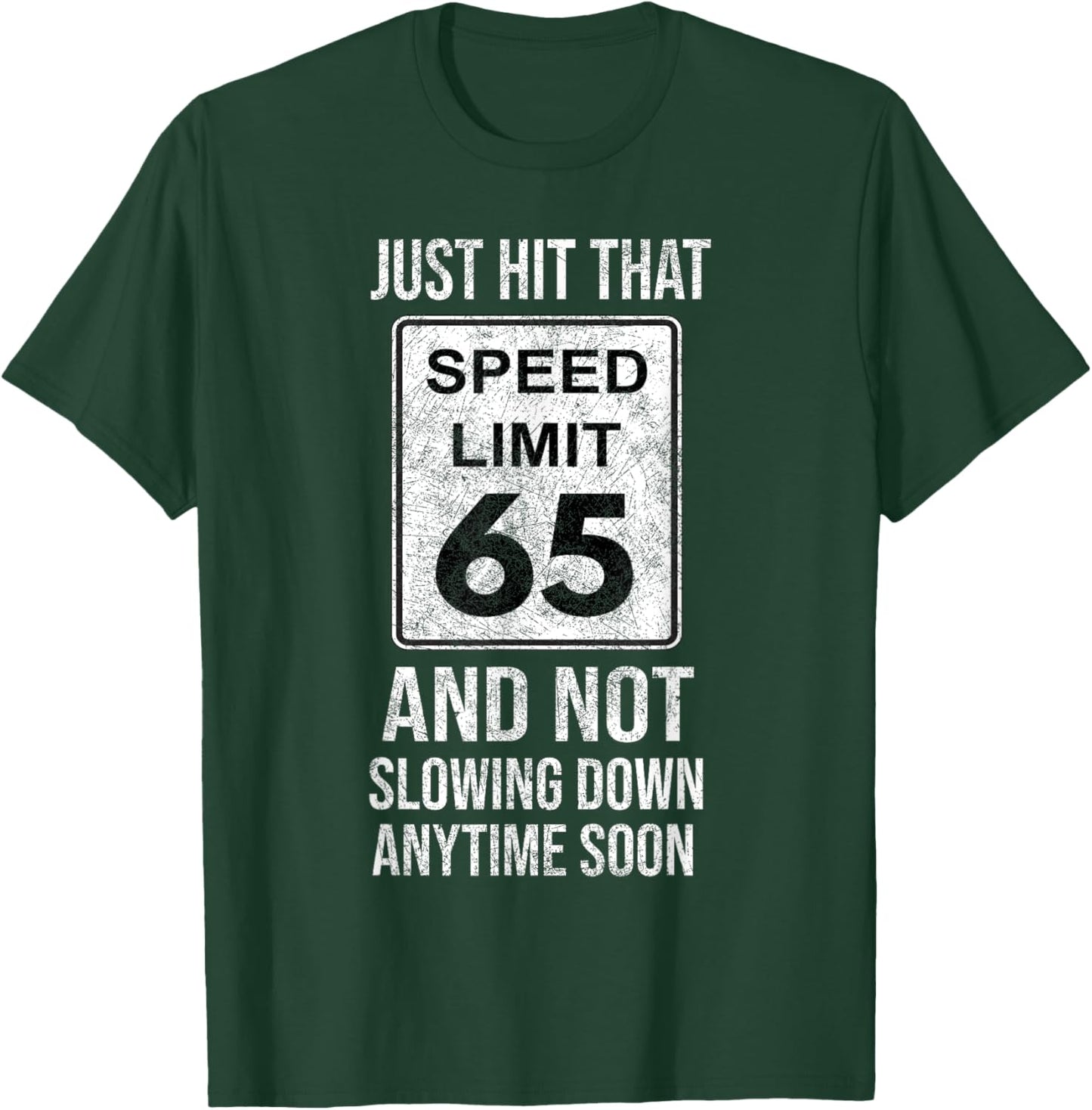 Just Hit Speed Limit 65 Age Auto Mechanic Car Racing T-Shirt - T-Shirt | Forest