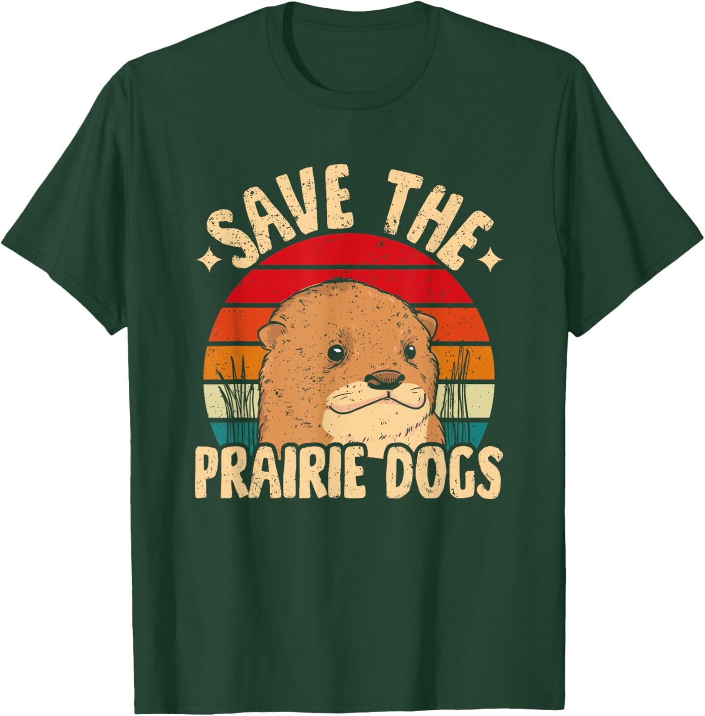 Save The Prairie Dogs T-Shirt - T-Shirt | Forest