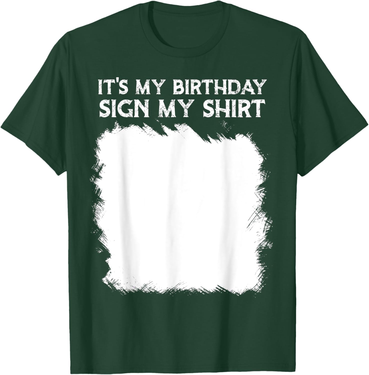 Lustige Geburtstagsidee, It's My Birthday Sign My Shirt Lustig T-Shirt - T-Shirt | Forest