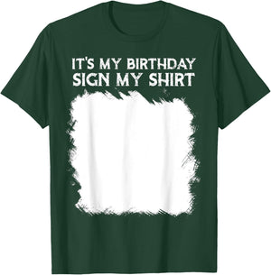 Lustige Geburtstagsidee, It's My Birthday Sign My Shirt Lustig T-Shirt - T-Shirt | Forest