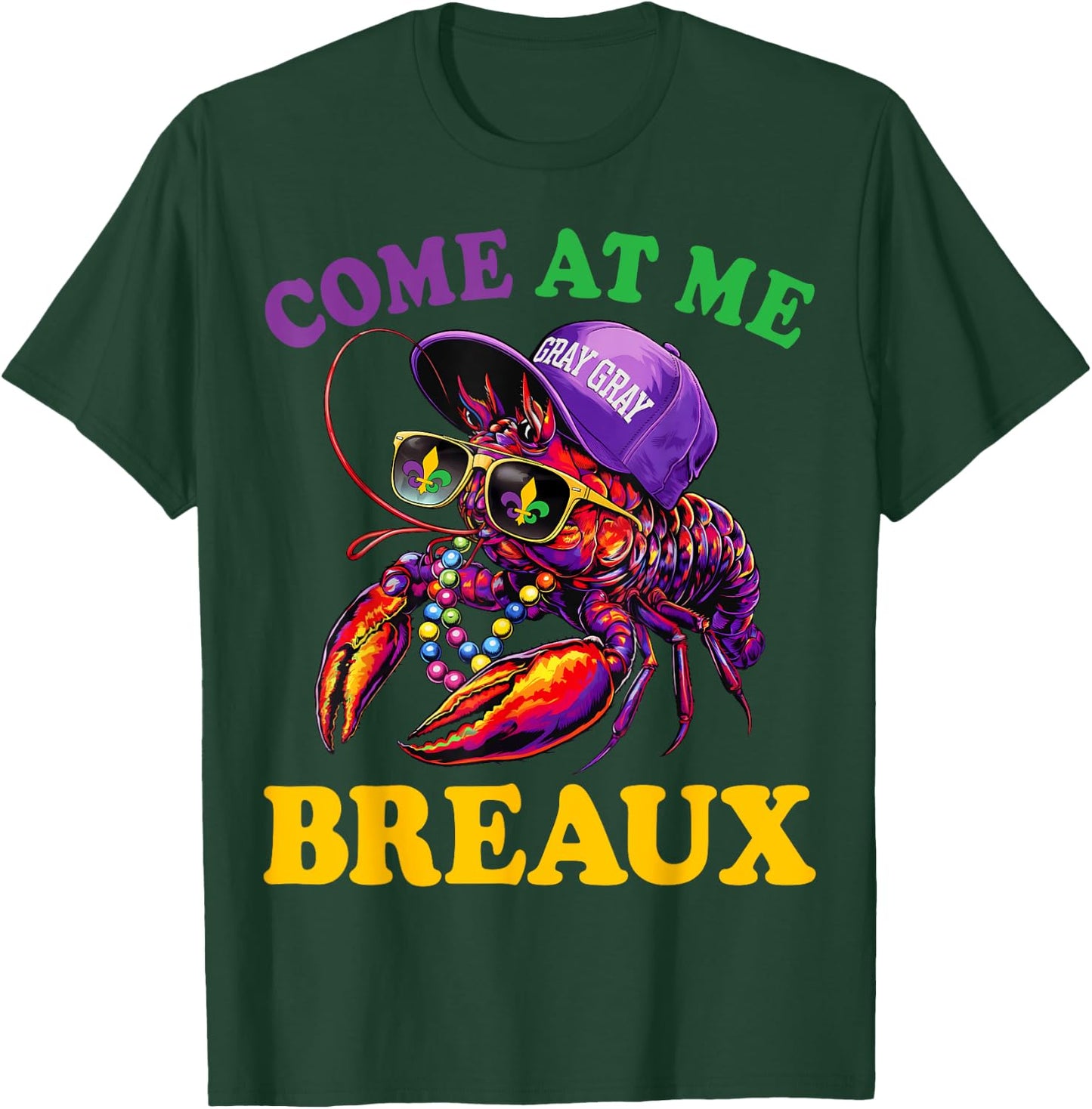 Funny Crawfish Come At Me Breaux Mardi Gras Men Women T-Shirt - T-Shirt | Forest