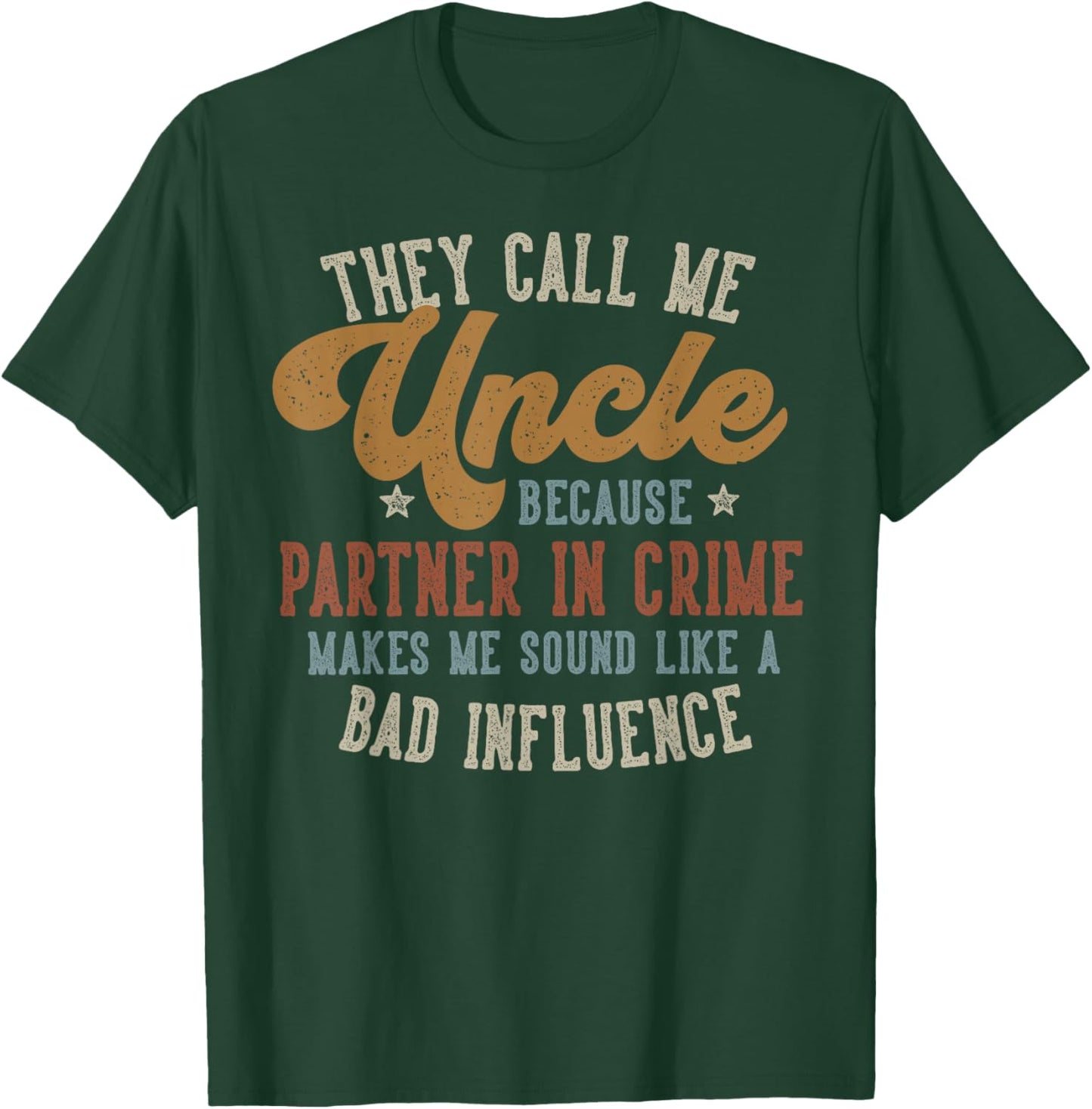 They Call Me Uncle Funny Father's Day Uncle T-Shirt - T-Shirt | Forest