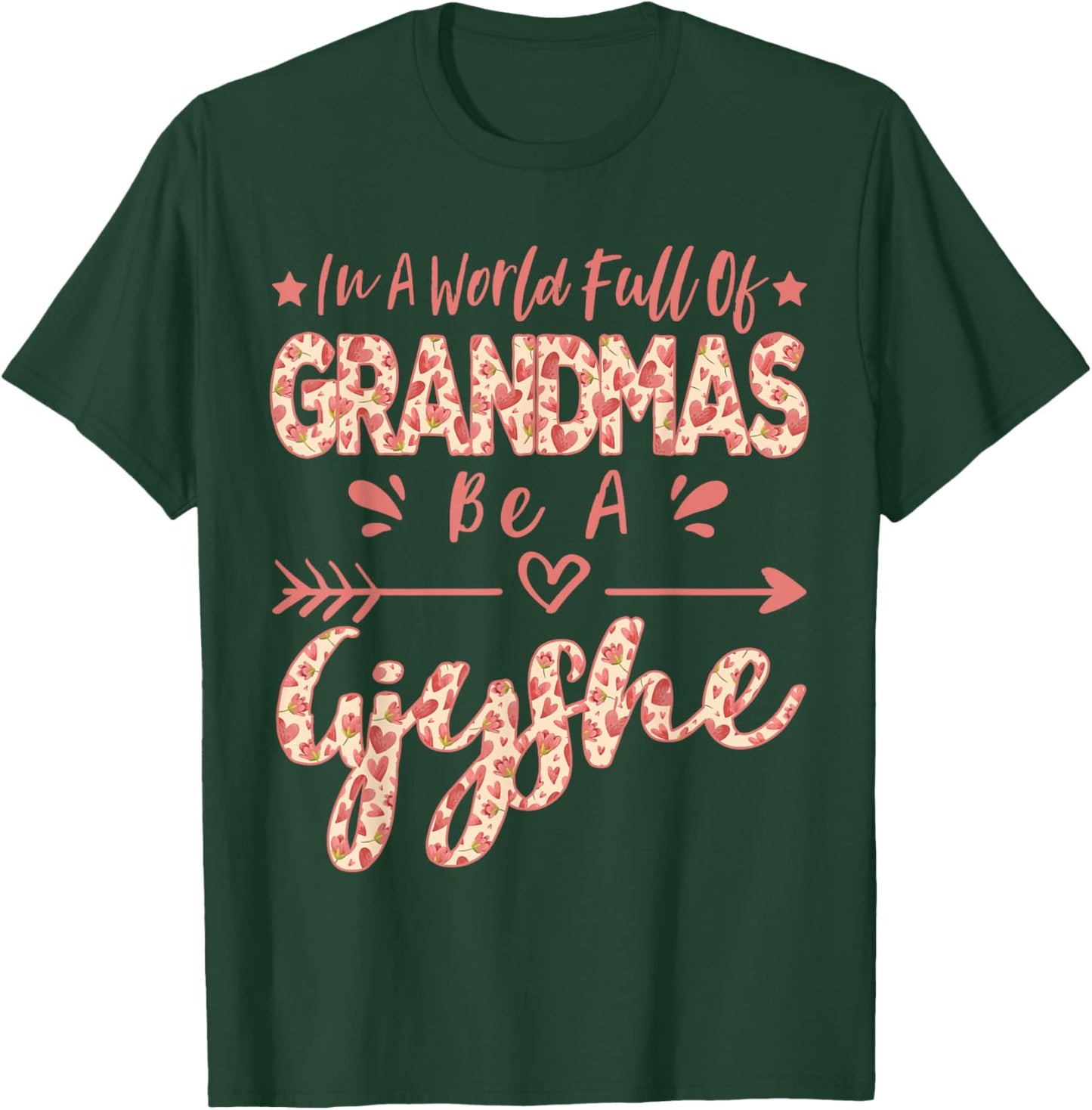 In A World Full Of Grandmas Be A Gjyshe Albanian Grandma T-Shirt - T-Shirt | Forest