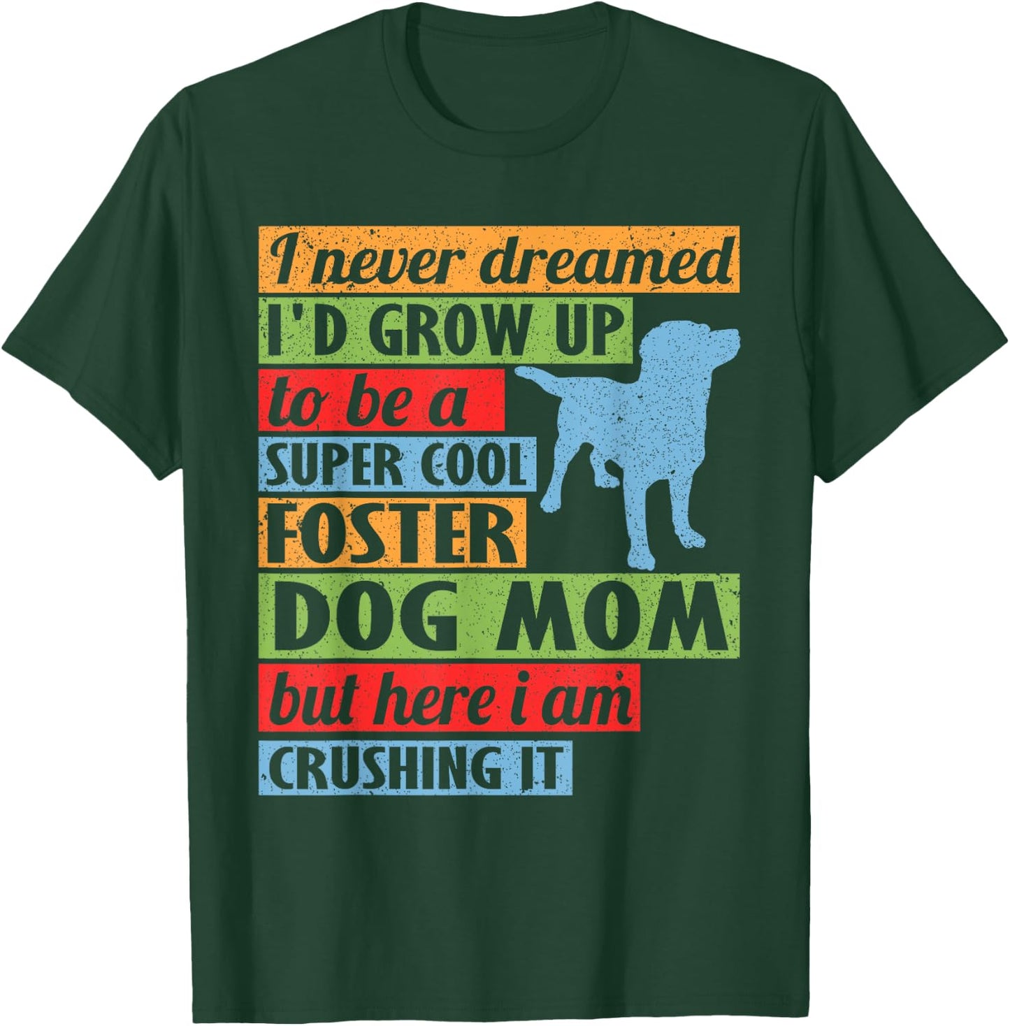 Cool Foster Dog Mom Rescue Dog Women T-Shirt - T-Shirt | Forest