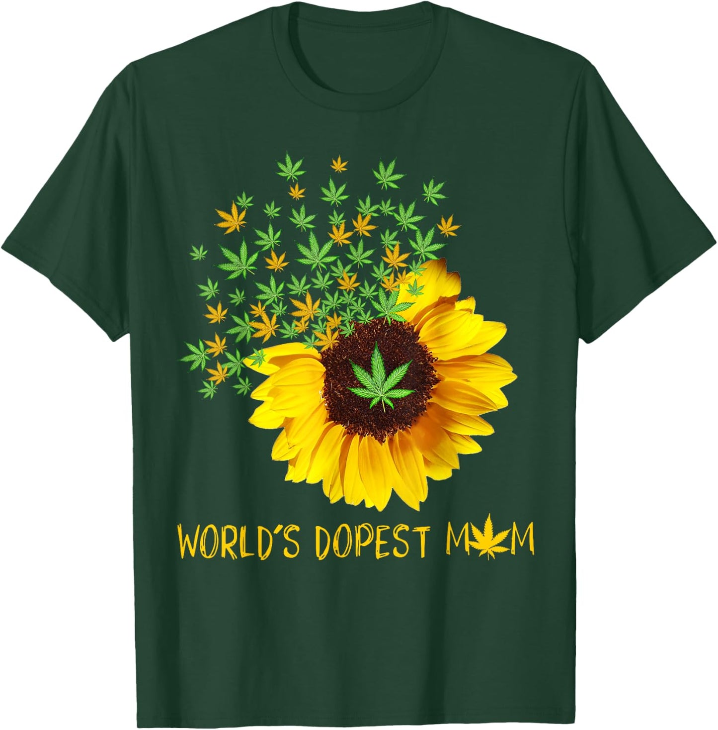 World's Dopest Mom Sunflower Weed Cannabis Funny T-Shirt - T-Shirt | Forest